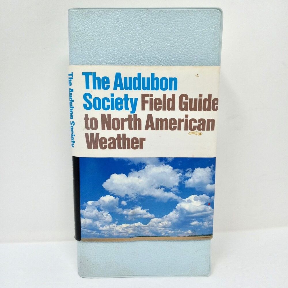 The National Audubon Society Field Guide to North American Weather